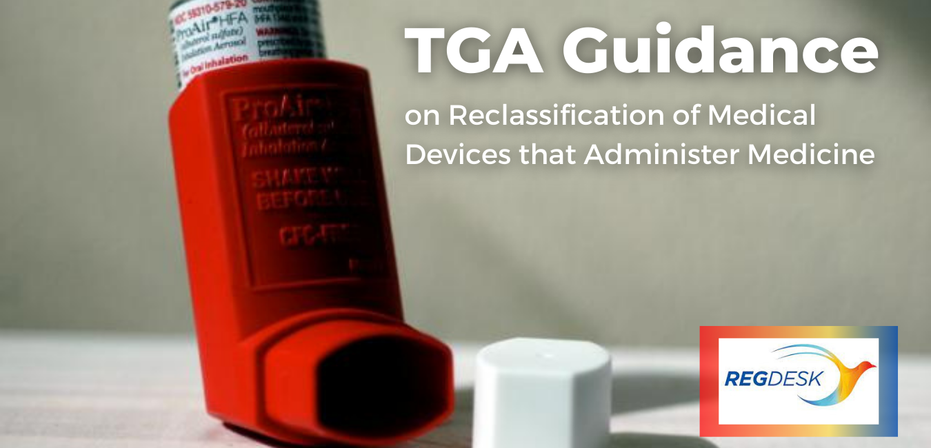 TGA On Reclassification Of Medicine Delivering Medical Device | RegDesk