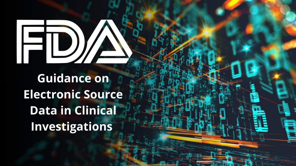 FDA On Electronic Source Data In Clinical Investigations | RegDesk