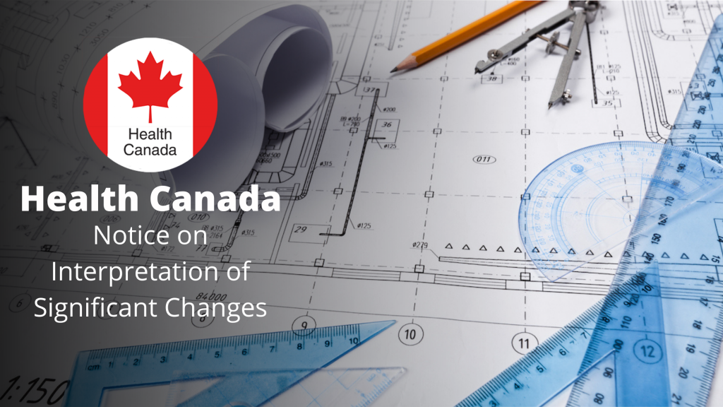 Health Canada Notice On Interpretation Of Significant Changes | RegDesk