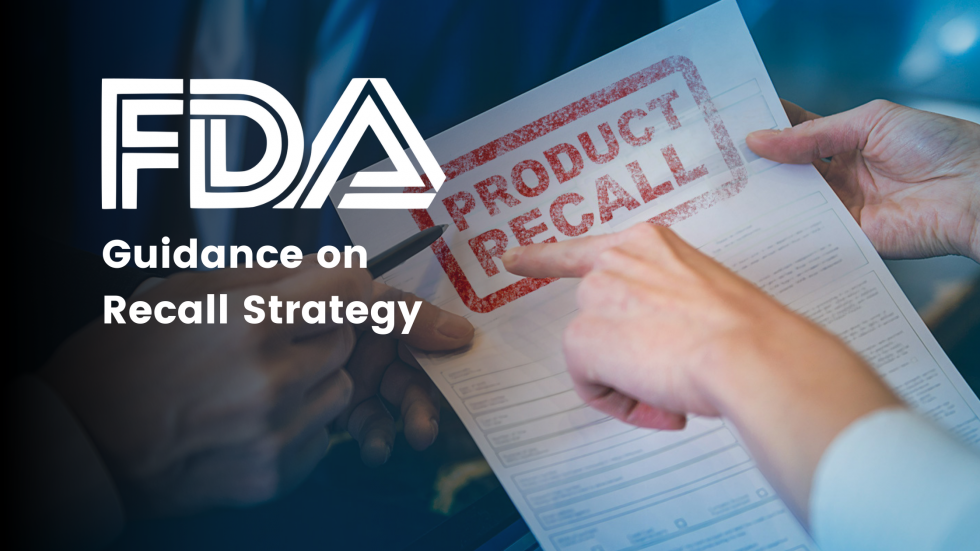 FDA Guidance on Recall Strategy Development and Execution RegDesk