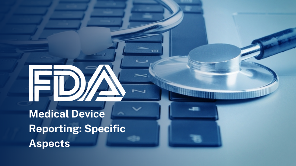 FDA On Medical Device Reporting: Specific Aspects | RegDesk